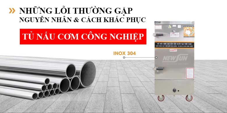 Những lỗi thường gặp ở tủ nấu cơm công nghiệp
