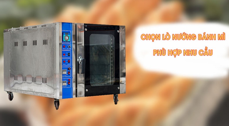 Cách chọn lò nướng bánh mì phù hợp với nhu cầu kinh doanh Cách chọn lò nướng bánh mì phù hợp với nhu cầu kinh doanh