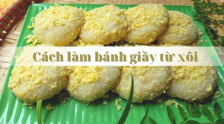 Cách làm bánh giầy từ xôi - Món bánh truyền thống của dân tộc Việt Nam