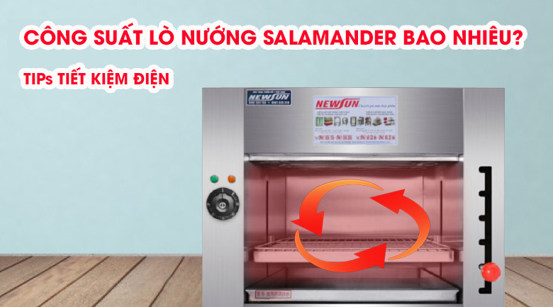 Công suất lò nướng salamander bao nhiêu? Có tốn điện không?