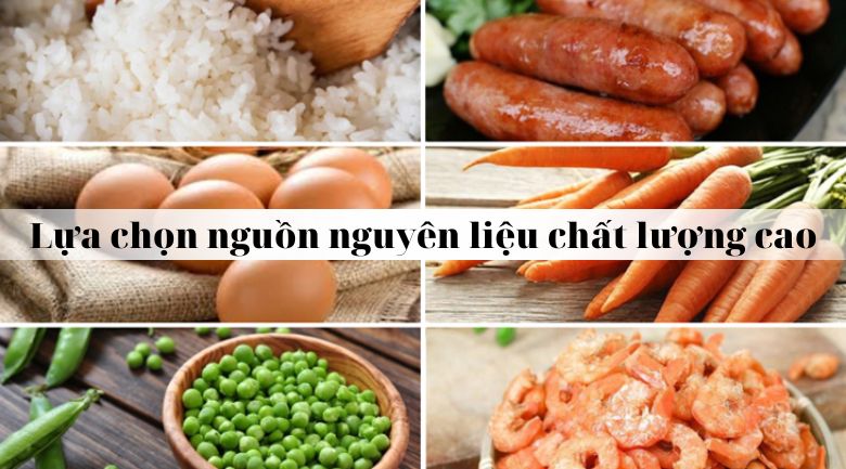 Lựa chọn nguồn nguyên liệu chất lượng cao Lựa chọn nguồn nguyên liệu chất lượng cao