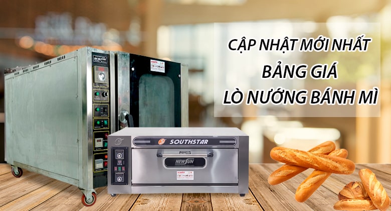 Cập nhật mới nhất bảng giá lò nướng bánh mì NEWSUN