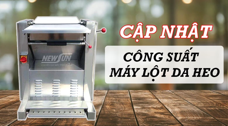 Công suất máy lột da heo bao nhiêu? Cách chọn máy phù hợp nhu cầu