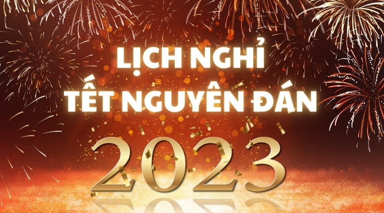 Lịch nghỉ Tết Nguyên Đán 2023 Lịch nghỉ Tết Nguyên Đán 2023