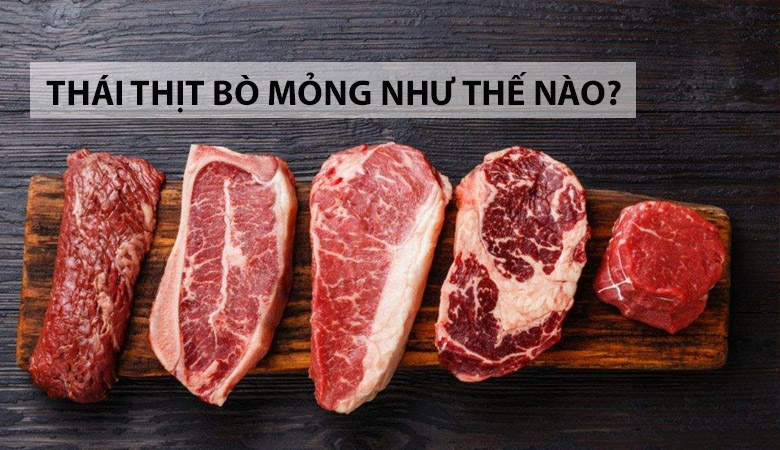 Cách thái thịt bò mỏng như tờ giấy