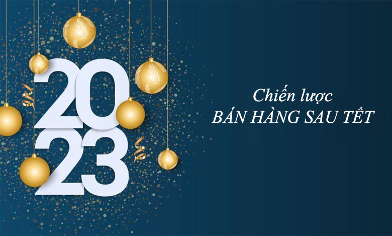 Chiến lược bán hàng sau Tết