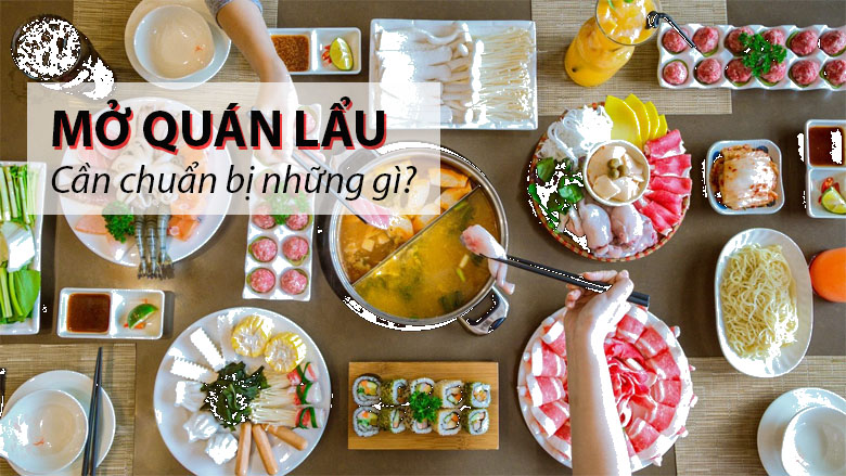 Mở quán lẩu cần những gì?