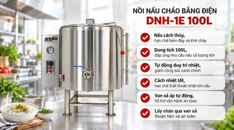Lợi ích khi sử dụng nồi nấu cháo 100 lít bằng điện DNH-1E
