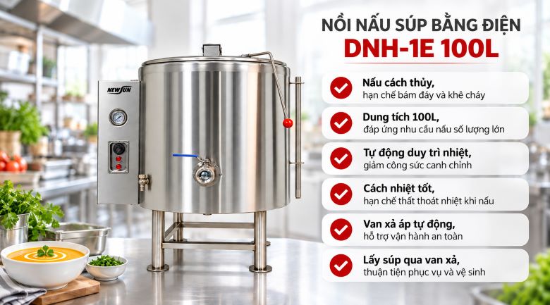 Lợi ích khi sử dụng nồi nấp súp bằng điện DNH-1E 100L