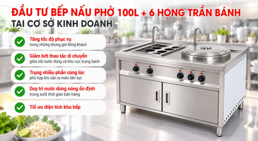 Lợi ích khi sử dụng bếp nấu phở 100L + 6 họng trần bánh