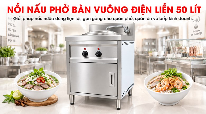 Nồi nấu phở bàn vuông điện liền 50 lít