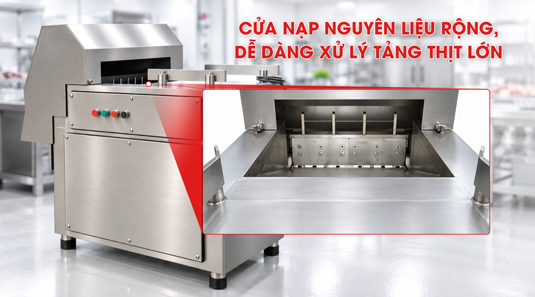 Thiết kế cửa nạp rộng, thuận tiện đưa thịt nguyên khối vào máy