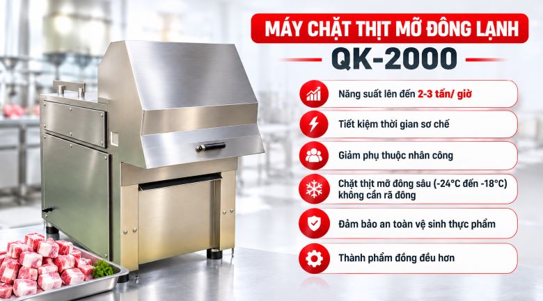 Lợi ích khi sử dụng máy chặt thịt mỡ đông lạnh QK-2000